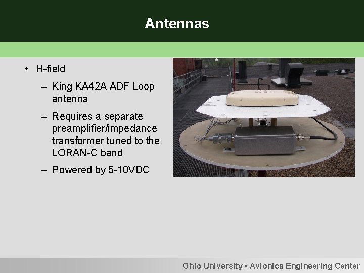 Antennas • H-field – King KA 42 A ADF Loop antenna – Requires a