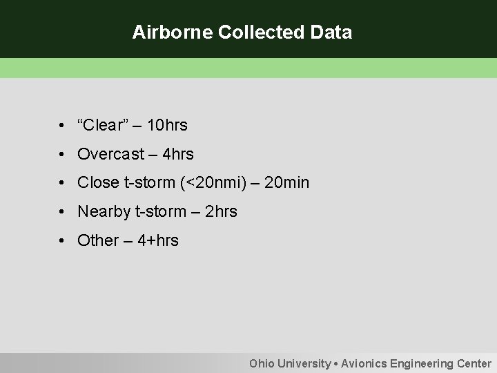 Airborne Collected Data • “Clear” – 10 hrs • Overcast – 4 hrs •