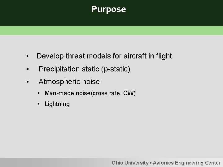 Purpose • Develop threat models for aircraft in flight • Precipitation static (p-static) •