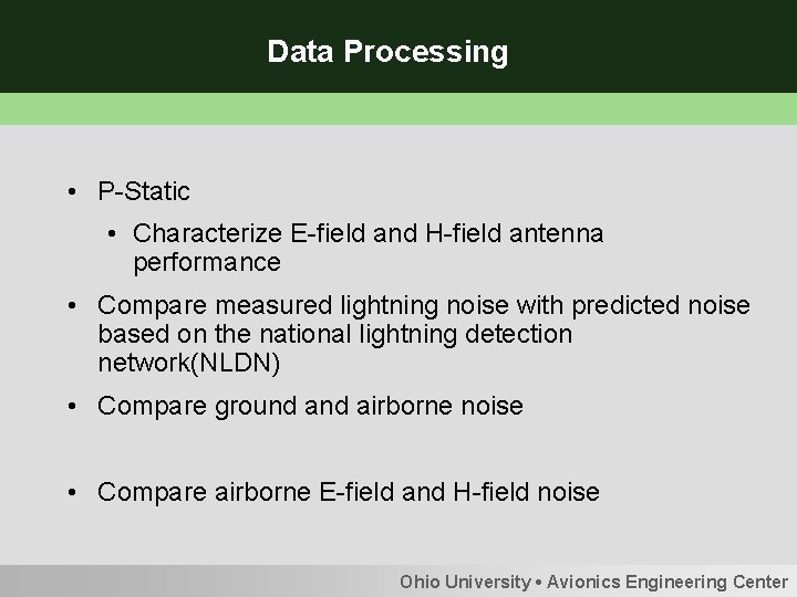 Data Processing • P-Static • Characterize E-field and H-field antenna performance • Compare measured