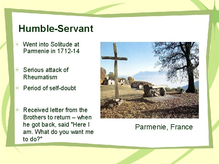 Humble-Servant Went into Solitude at Parmenie in 1712 -14 Serious attack of Rheumatism Period