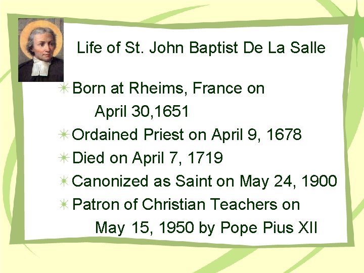 Life of St. John Baptist De La Salle Born at Rheims, France on April