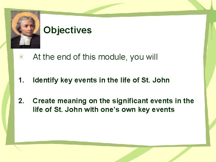 Objectives At the end of this module, you will 1. Identify key events in