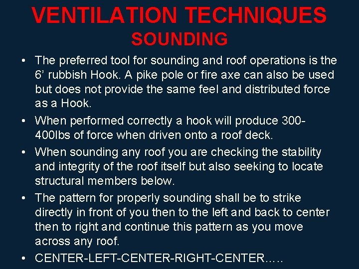 VENTILATION TECHNIQUES SOUNDING • The preferred tool for sounding and roof operations is the