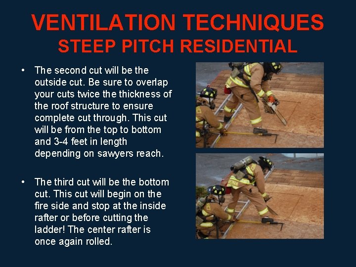 VENTILATION TECHNIQUES STEEP PITCH RESIDENTIAL • The second cut will be the outside cut.