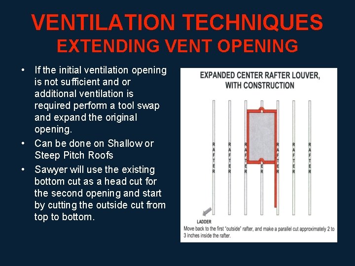 VENTILATION TECHNIQUES EXTENDING VENT OPENING • If the initial ventilation opening is not sufficient
