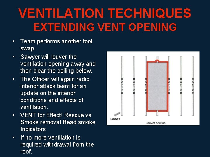 VENTILATION TECHNIQUES EXTENDING VENT OPENING • Team performs another tool swap. • Sawyer will