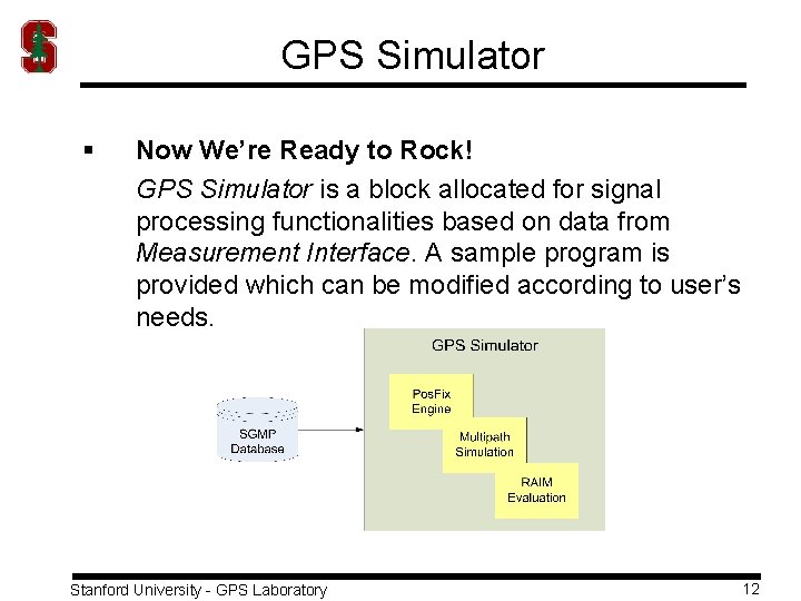 GPS Simulator § Now We’re Ready to Rock! GPS Simulator is a block allocated