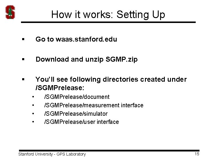 How it works: Setting Up § Go to waas. stanford. edu § Download and
