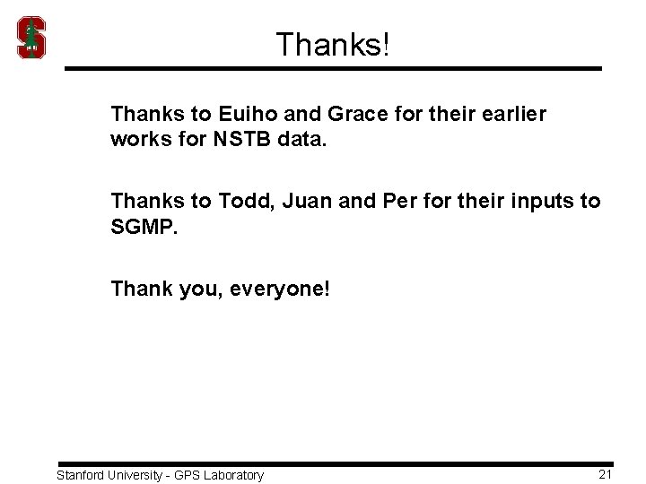 Thanks! Thanks to Euiho and Grace for their earlier works for NSTB data. Thanks