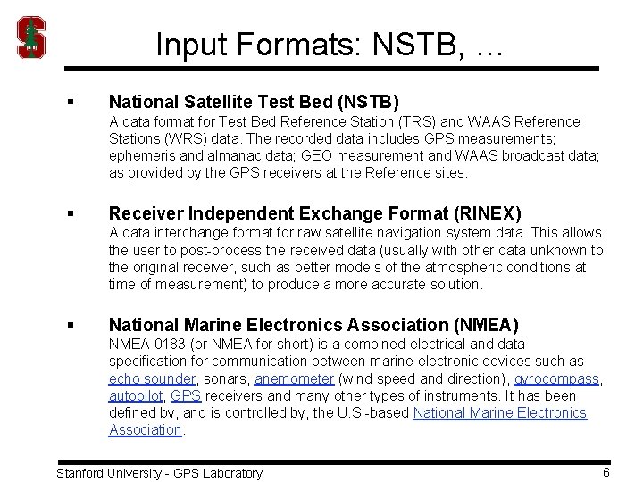 Input Formats: NSTB, … § National Satellite Test Bed (NSTB) A data format for