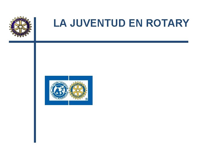 LA JUVENTUD EN ROTARY 