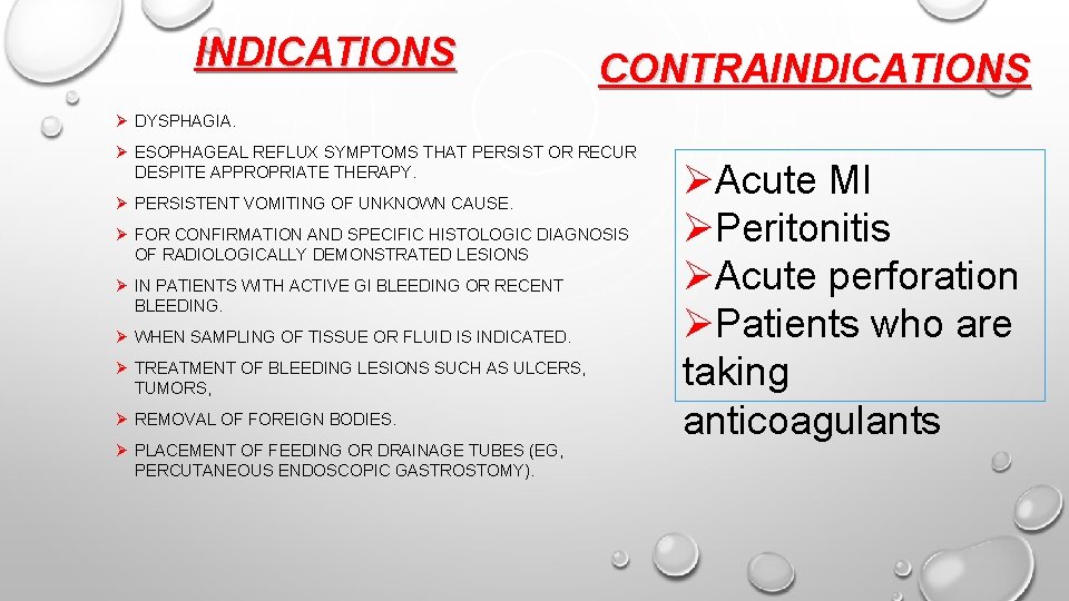 INDICATIONS CONTRAINDICATIONS Ø DYSPHAGIA. Ø ESOPHAGEAL REFLUX SYMPTOMS THAT PERSIST OR RECUR DESPITE APPROPRIATE INDICATIONS CONTRAINDICATIONS Ø DYSPHAGIA. Ø ESOPHAGEAL REFLUX SYMPTOMS THAT PERSIST OR RECUR DESPITE APPROPRIATE