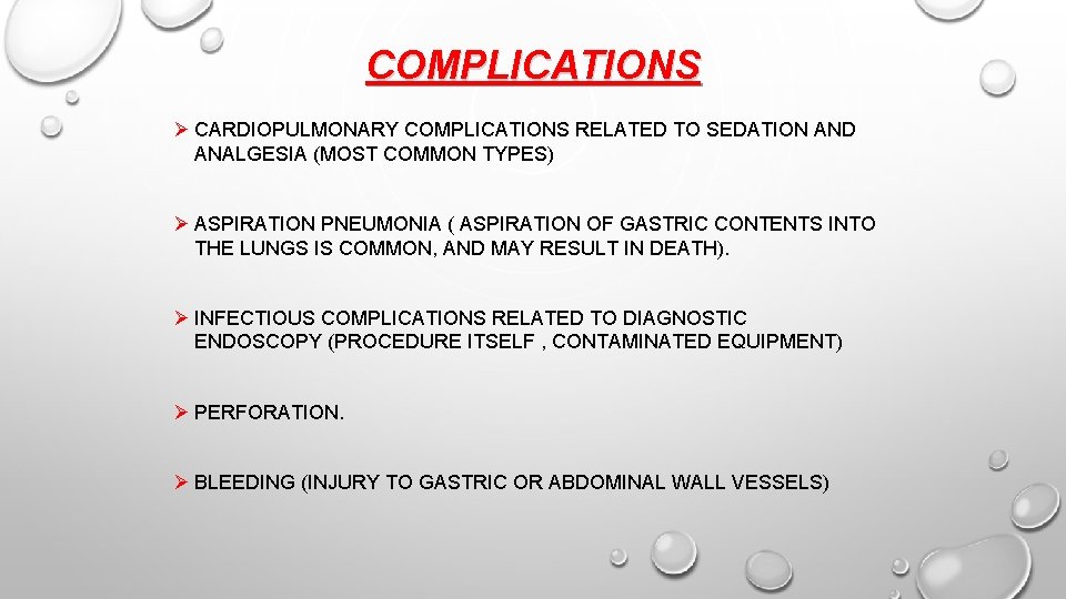 COMPLICATIONS Ø CARDIOPULMONARY COMPLICATIONS RELATED TO SEDATION AND ANALGESIA (MOST COMMON TYPES) Ø ASPIRATION