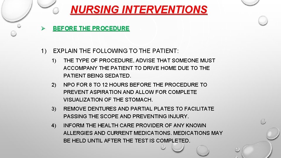 NURSING INTERVENTIONS Ø BEFORE THE PROCEDURE 1) EXPLAIN THE FOLLOWING TO THE PATIENT: 1)