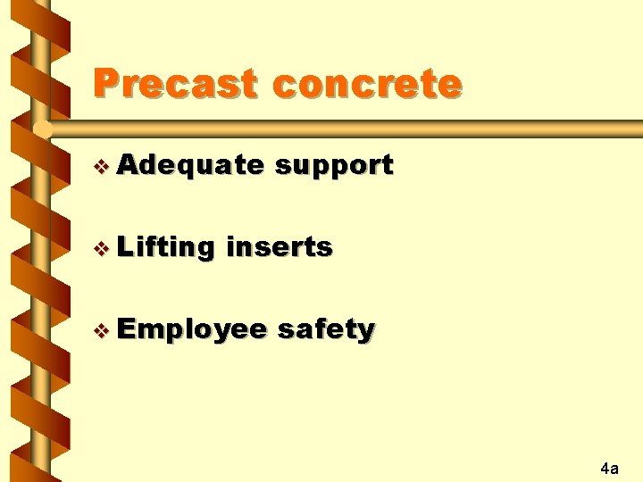 Precast concrete v Adequate v Lifting support inserts v Employee safety 4 a 