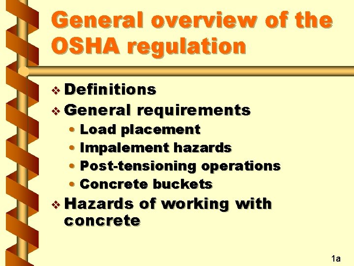 General overview of the OSHA regulation v Definitions v General requirements • Load placement