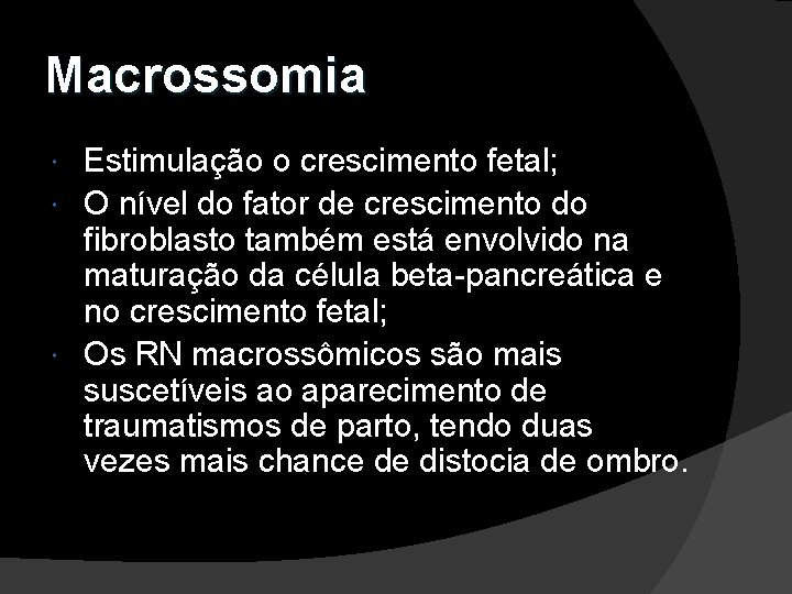 Macrossomia Estimulação o crescimento fetal; O nível do fator de crescimento do fibroblasto também