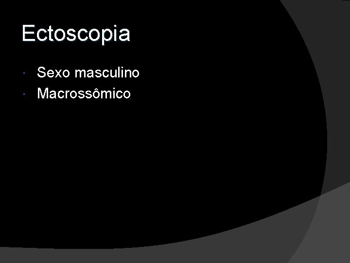 Ectoscopia Sexo masculino Macrossômico 