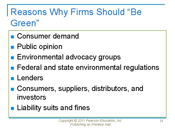 Reasons Why Firms Should “Be Green” n n n n Consumer demand Public opinion