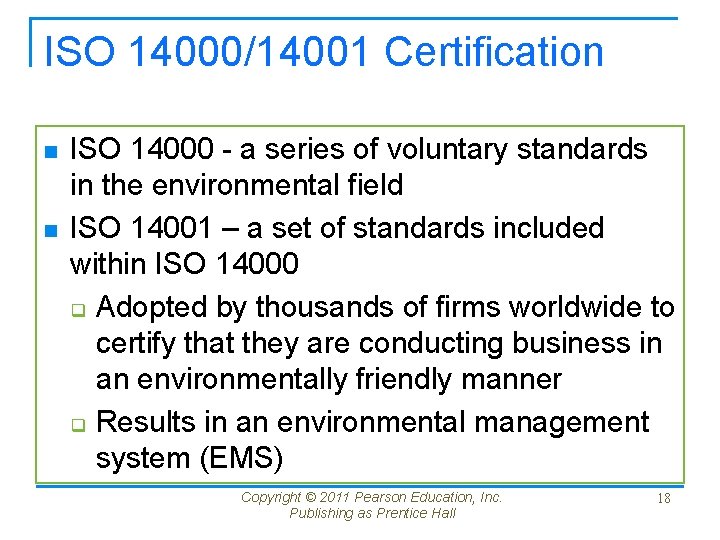 ISO 14000/14001 Certification n n ISO 14000 - a series of voluntary standards in