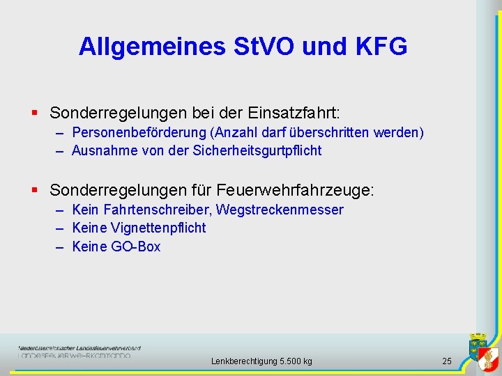 Allgemeines St. VO und KFG § Sonderregelungen bei der Einsatzfahrt: – Personenbeförderung (Anzahl darf