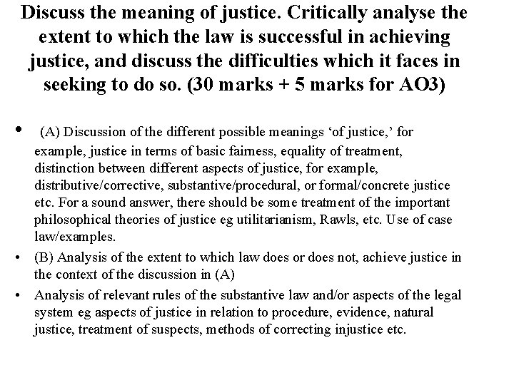 Discuss the meaning of justice. Critically analyse the extent to which the law is