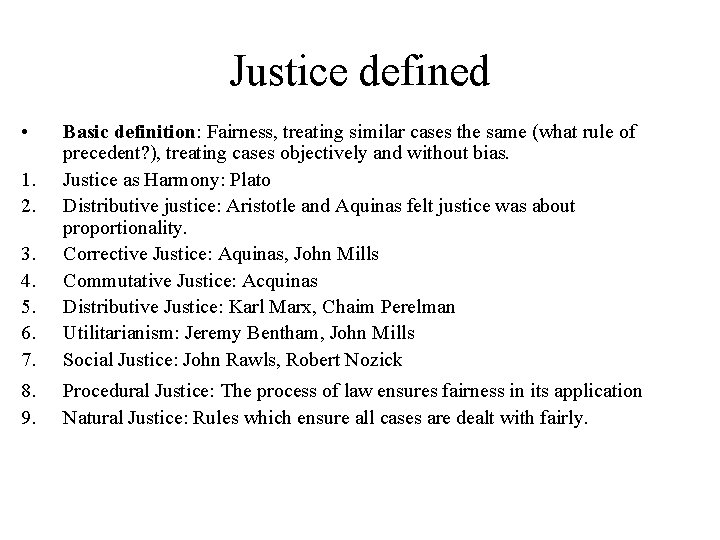 Justice defined • 3. 4. 5. 6. 7. Basic definition: Fairness, treating similar cases