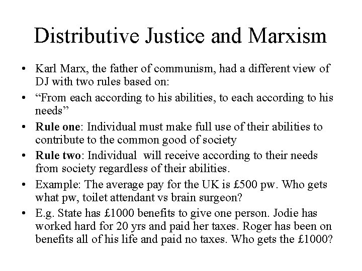 Distributive Justice and Marxism • Karl Marx, the father of communism, had a different