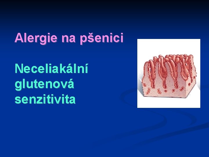 Alergie na pšenici Neceliakální glutenová senzitivita 