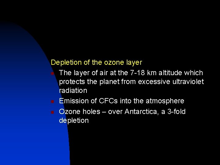 Depletion of the ozone layer n The layer of air at the 7 -18