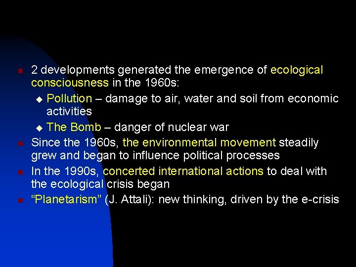 n n 2 developments generated the emergence of ecological consciousness in the 1960 s: