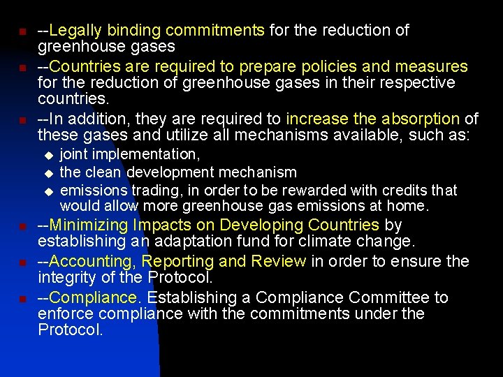 n n n --Legally binding commitments for the reduction of greenhouse gases --Countries are