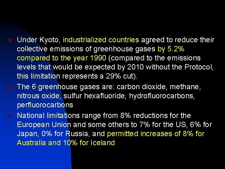 n n n Under Kyoto, industrialized countries agreed to reduce their collective emissions of