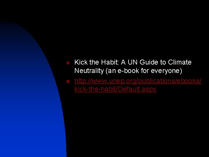 n n Kick the Habit: A UN Guide to Climate Neutrality (an e-book for