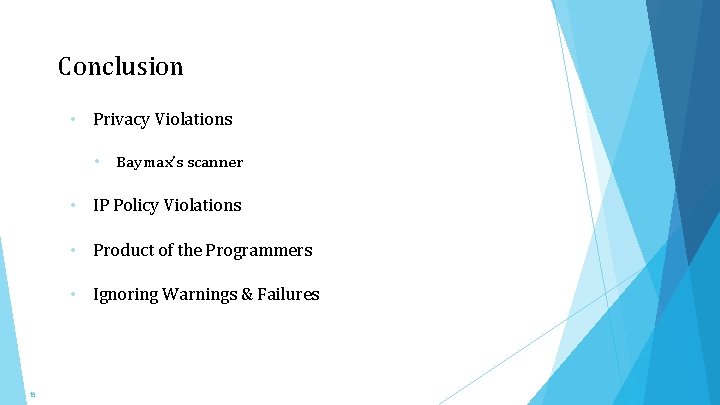 Conclusion • Privacy Violations • Baymax’s scanner • IP Policy Violations • Product of