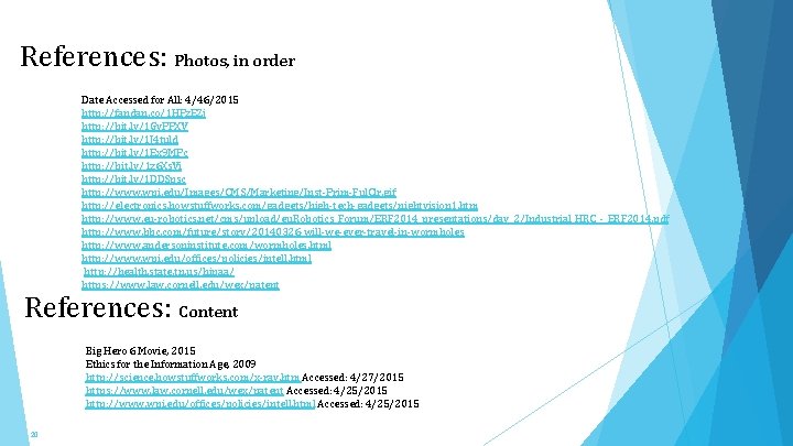References: Photos, in order Date Accessed for All: 4/46/2015 http: //fandan. co/1 HPz. EZj