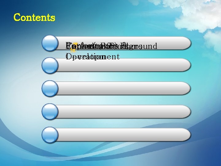 1 Contents Performancs & Future(near) Technical Expect Effects Background Plans Contents of 5 4