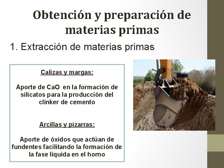 Obtención y preparación de materias primas 1. Extracción de materias primas Calizas y margas: