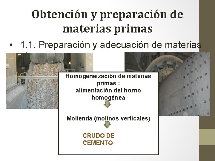 Obtención y preparación de materias primas • 1. 1. Preparación y adecuación de materias