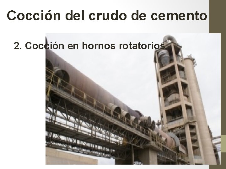 Cocción del crudo de cemento 2. Cocción en hornos rotatorios 