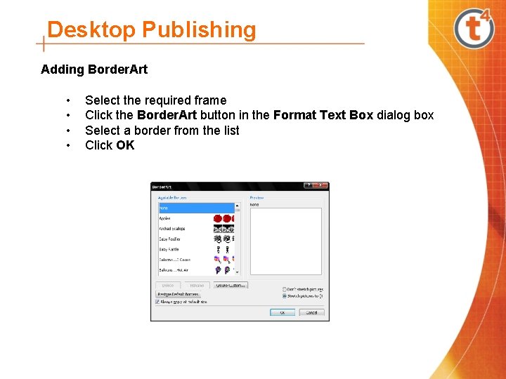 Desktop Publishing Adding Border. Art • Select the required frame • Click the Border.