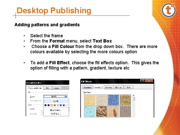 Desktop Publishing Adding patterns and gradients • Select the frame • From the Format