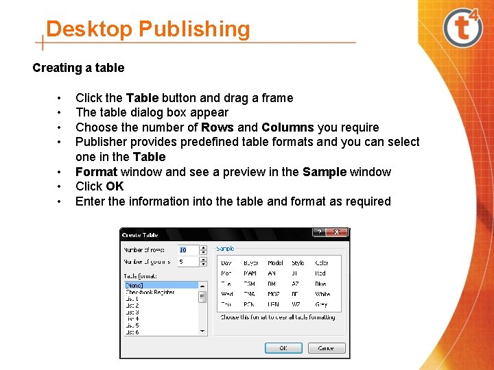 Desktop Publishing Creating a table • Click the Table button and drag a frame
