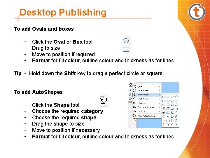 Desktop Publishing To add Ovals and boxes • Click the Oval or Box tool