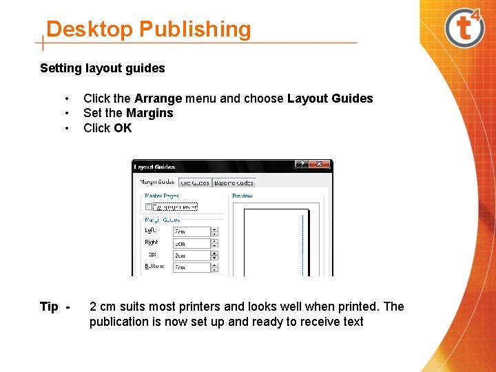 Desktop Publishing Setting layout guides • Click the Arrange menu and choose Layout Guides
