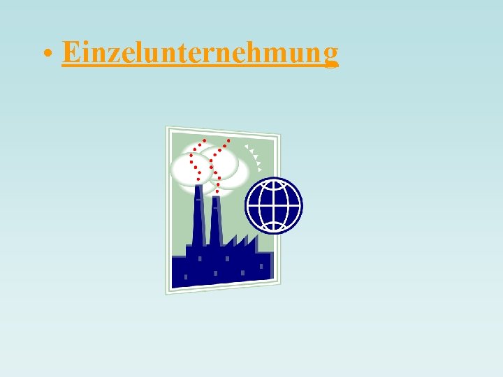  • Einzelunternehmung 