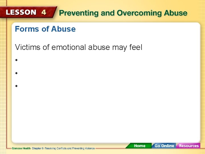 Forms of Abuse Victims of emotional abuse may feel • • • 