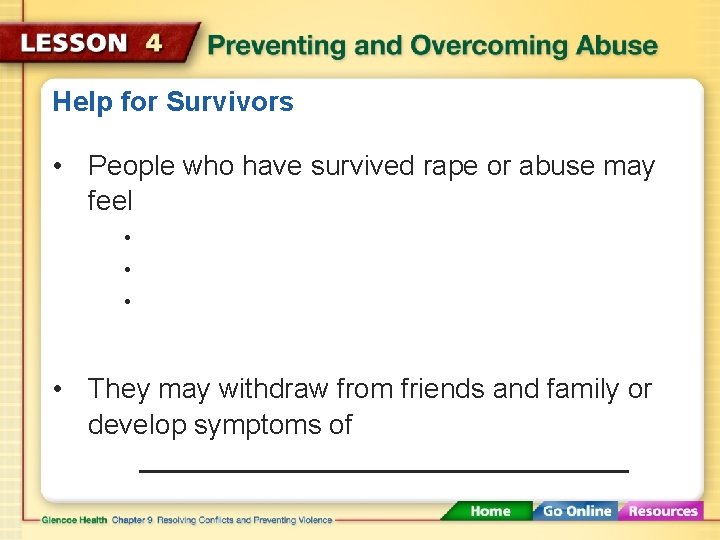 Help for Survivors • People who have survived rape or abuse may feel •