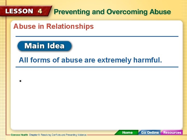 Abuse in Relationships All forms of abuse are extremely harmful. • 